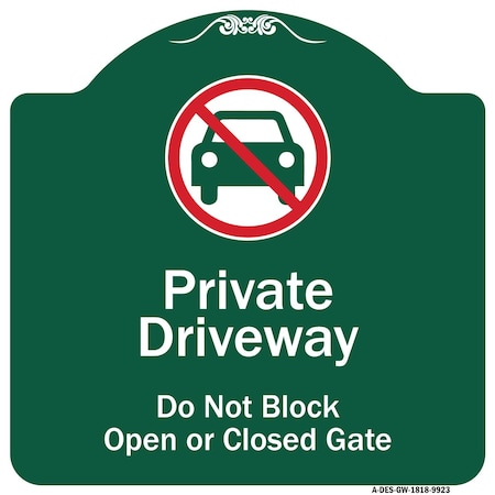 Signmission Private Driveway Do Not Block Open Or Closed Gate W/ No Parking Graphic Alum, 18" H, GW-1818-9923 A-DES-GW-1818-9923